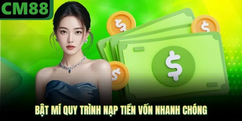 Bật mí quy trình nạp tiền vốn nhanh chóng