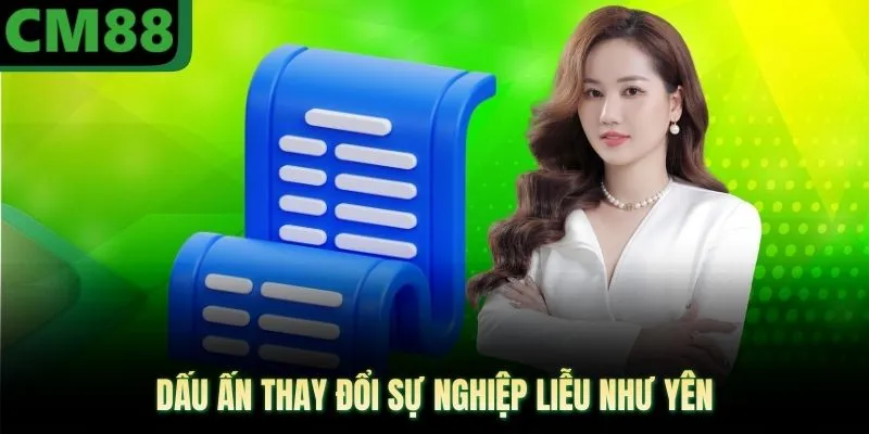 Dấu ấn thay đổi sự nghiệp Liễu Như Yên